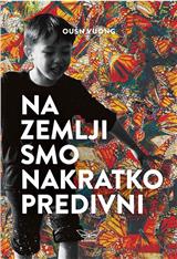 Na zemlji smo nakratko predivni